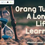 Orang Tua : A Long-Life Learner